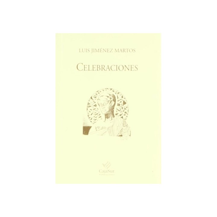 Celebraciones (Dedicatoria y firma autógrafa de autor a poeta y crítico literario con obras publicadas) PRIMERA EDICION